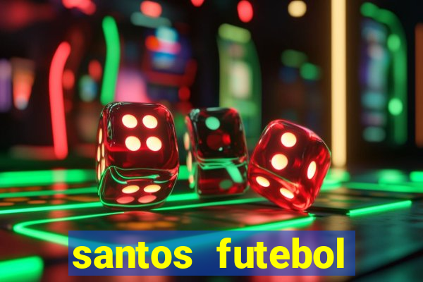 santos futebol clube peneiras